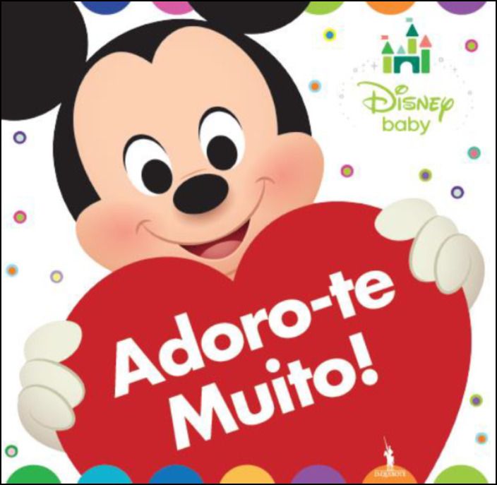 Disney Baby: Adoro-Te Muito