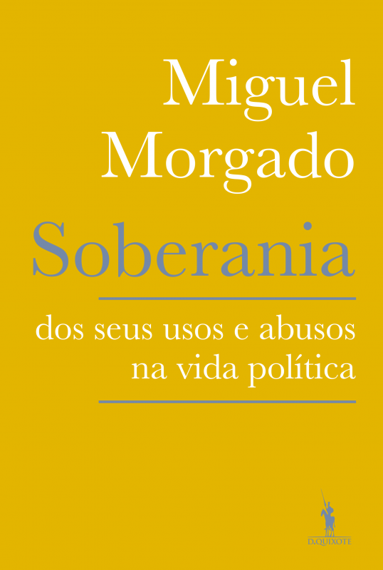 Soberania - Dos Seus Usos e Abusos na Vida Política