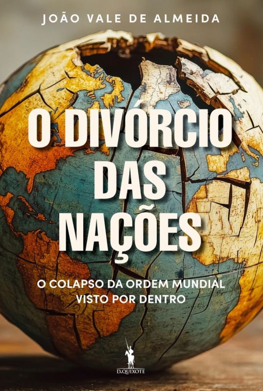 O Divórcio das Nações - O Colapso da Ordem Mundial Visto por Dentro