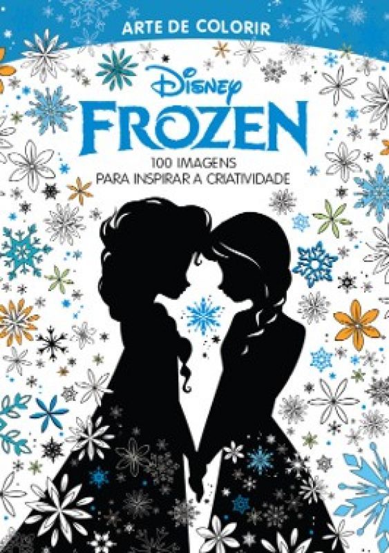 Arte de Colorir - Frozen - 100 Imagens para Inspirar a Criatividade
