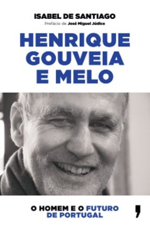 Henrique Gouveia e Melo - O Homem e o Futuro de Portugal