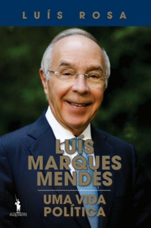 Luís Marques Mendes - Uma Vida Política