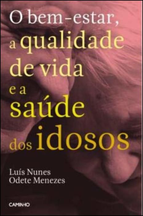 O Bem-estar, a Qualidade de Vida e a Saúde dos Idosos 