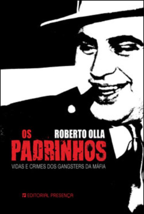 Os Padrinhos: Vidas e Crimes dos Gangsters da Máfia