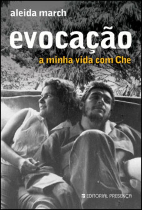 Evocação - A Minha Vida Com Che Guevara