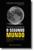 O Segundo Mundo - Como as Potências Emergentes Estão a Redefinir a Concorrência Global no Século XXI