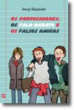 OS PROVOCADORES, OS FALA-BARATO E OS FALSOS AMIGOS