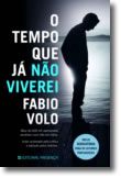 O Tempo Que Já Não Viverei