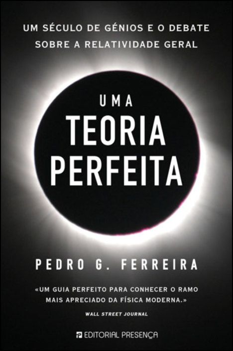 Uma Teoria Perfeita: Um Século de Génios e o debate sobre a Relatividade geral