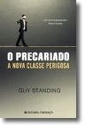O Precariado - A Nova Classe Perigosa