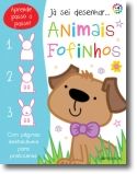 Já Sei Desenhar... Animais Fofinhos