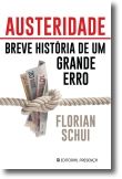 Austeridade: Breve História de Um Grande Erro