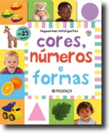 Pequeninos Inteligentes - Cores, Números e Formas