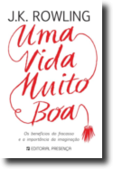 Uma Vida Muito Boa:  os benefícios do fracasso e a importância da imaginação