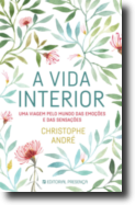 A Vida Interior: uma viagem pelo mundo das emoções e das sensações