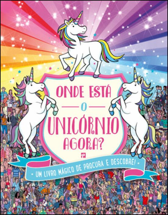 Onde Está o Unicórnio Agora? Um livro mágico de procura e descobre!