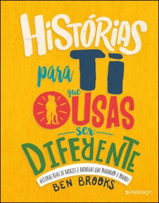 Histórias Para Ti Que Ousas Ser Diferente
