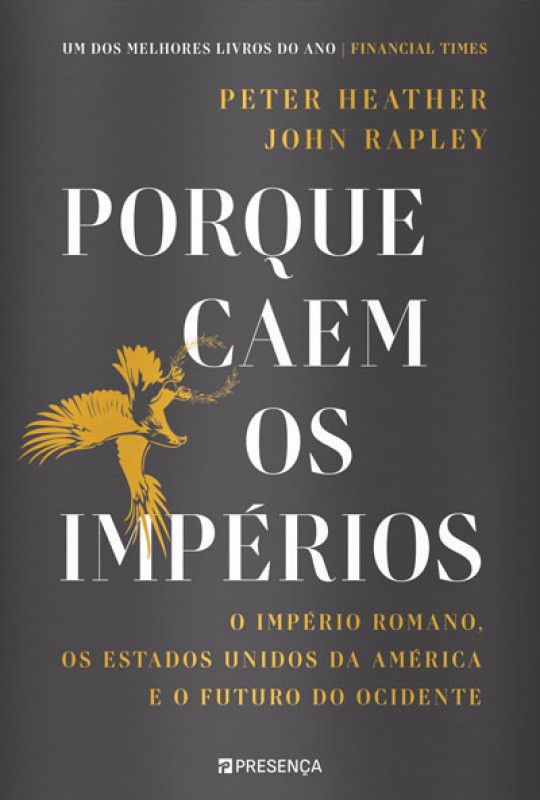 Porque Caem os Impérios - O Império Romano, os Estados Unidos da América e do Futuro do Ocidente