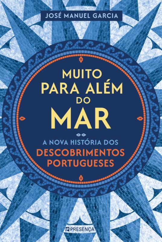 Muito para Além do Mar - A Nova História dos Descobrimentos Portugueses