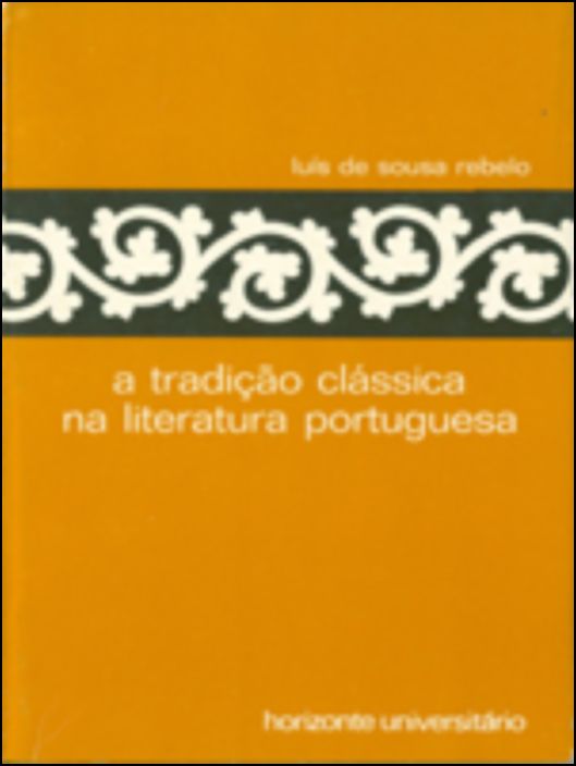 A Tradição Clássica na Literatura Portuguesa