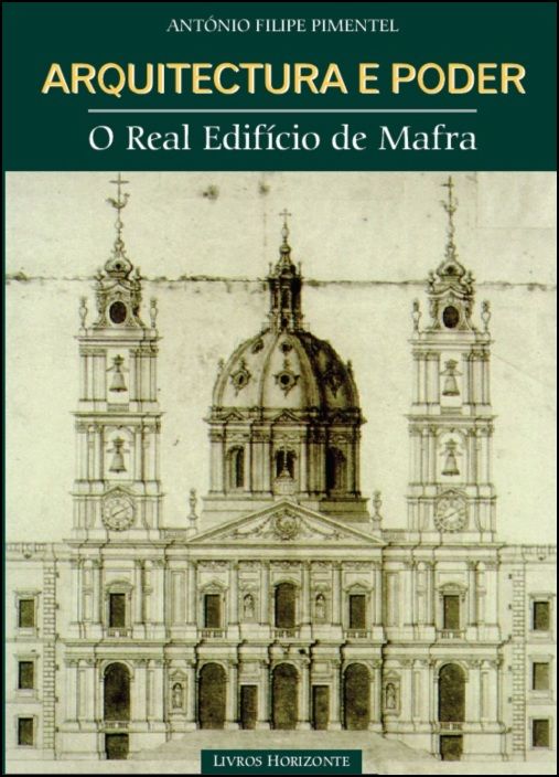 Arquitectura e Poder - O Real Edifício de Mafra