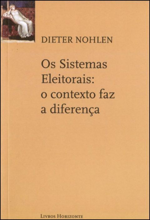 Os Sistemas Eleitorais: O Contexto Faz a Diferença