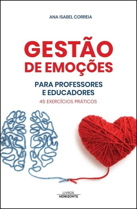 Gestão de Emoções para Professores e Educadores: 45 exercícios práticos
