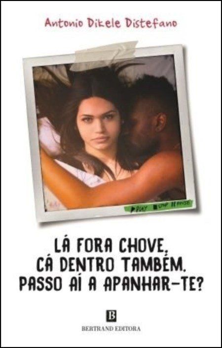 Lá Fora Chove, Cá Dentro Também, Passo Aí a Apanhar-te?