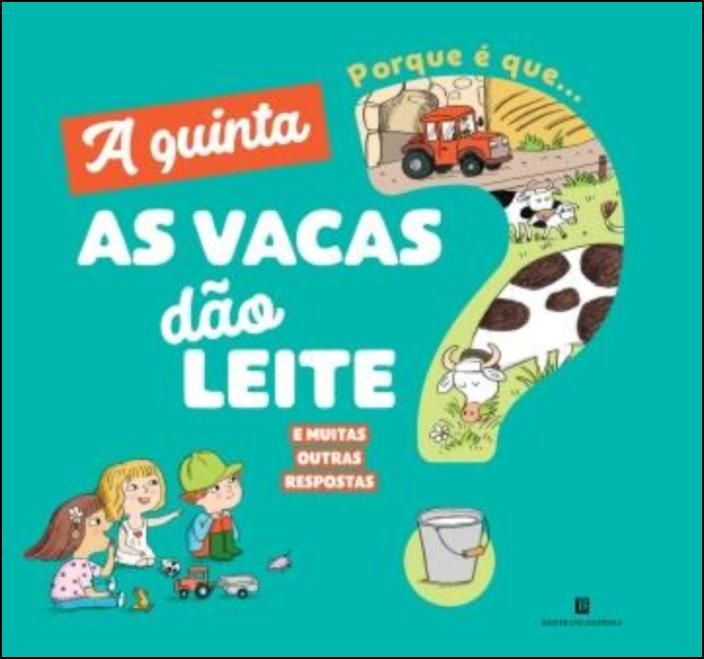 A Quinta - Porque É Que As Vacas Dão Leite?