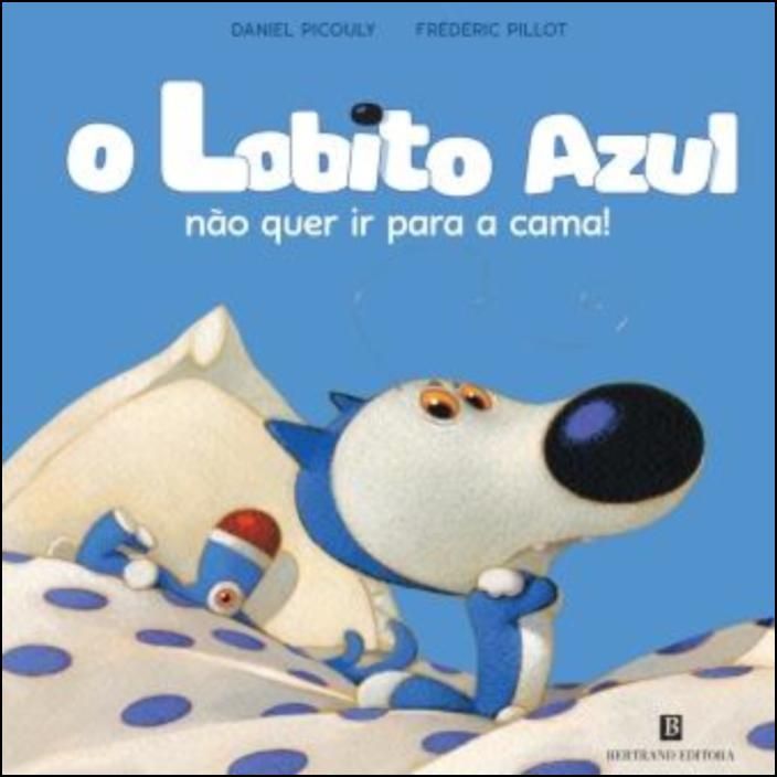 O Lobito Azul Não Quer Ir para a Cama!