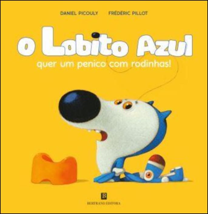 O Lobito Azul Quer um Penico com Rodinhas!