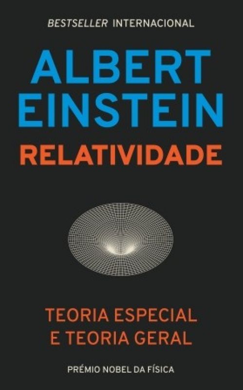 Relatividade - Teoria Especial e Teoria Geral