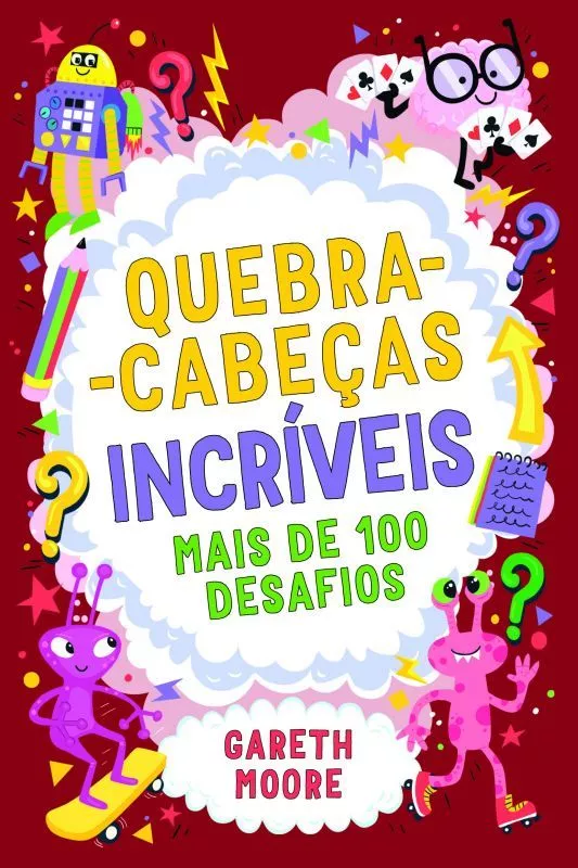 Quebra-cabeças Incríveis - Mais de 100 Desafios