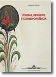Poesias, Desenhos e Correspondência