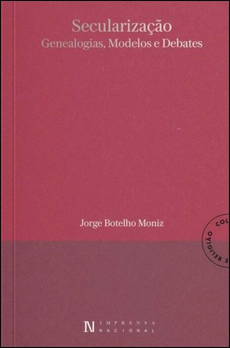 Secularização - Genealogias, Modelos e Debates