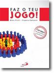 Faz o Teu Jogo! - 134 Jogos de Grupo para a Aprendizagem