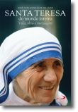 Santa Teresa do Mundo Inteiro: vida, obra e mensagem