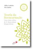 Teoria da Reencarnação: uma visão crítica à luz de D. Boaventura Kloppenburg