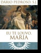 Eu Te Louvo, Maria