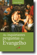 As Inquietantes Perguntas do Evangelho