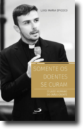 Somente os Doentes se Curam