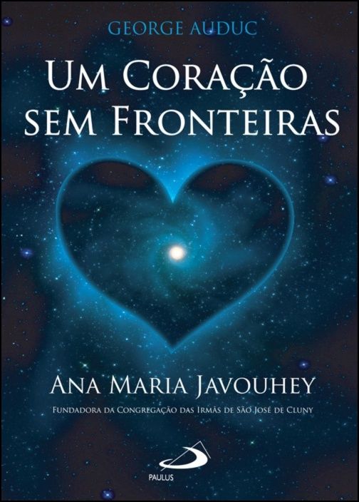 Um Coração Sem Fronteiras - Ana Maria Javouhey
