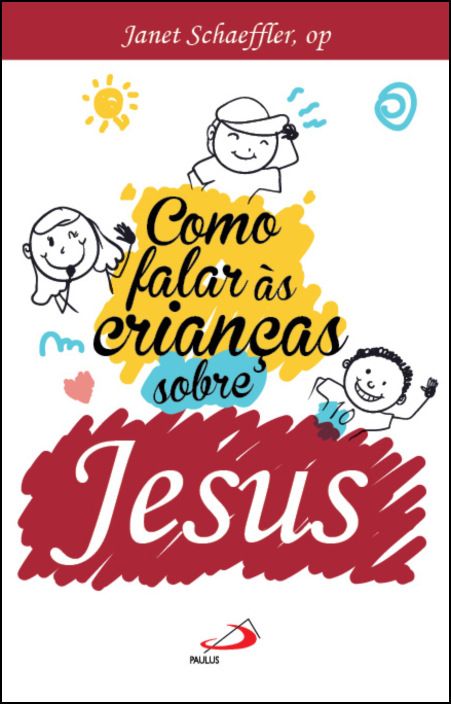 Como Falar às Crianças Sobre Jesus
