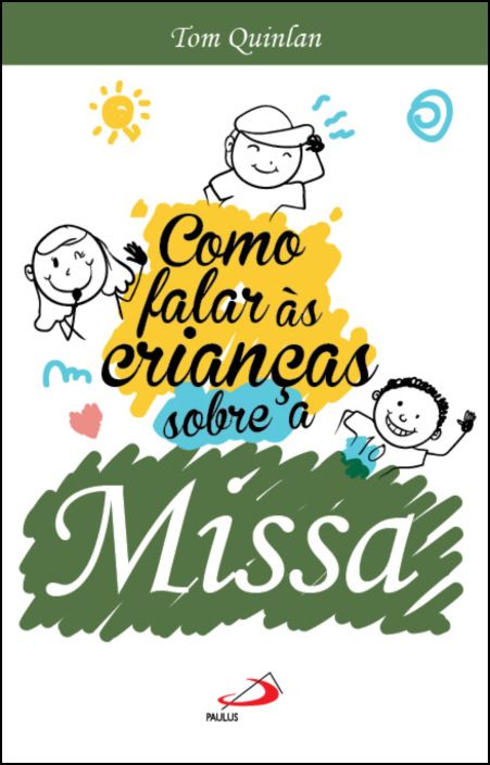 Como Falar às Crianças Sobre a Missa