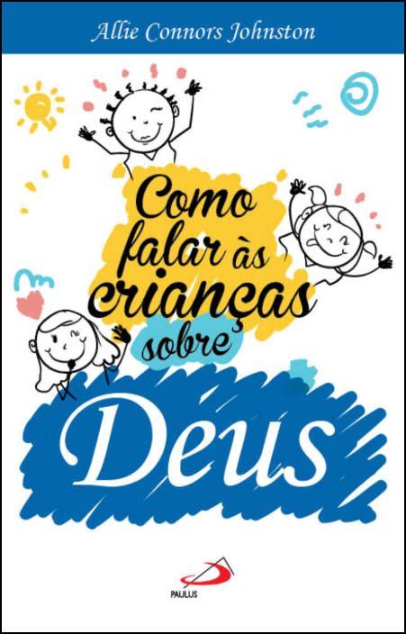 Como Falar ás Crianças sobre Deus