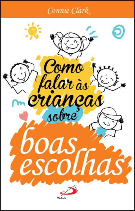 Como Falar ás Crianças sobre Boas Escolhas