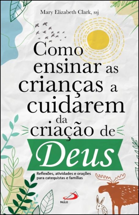 Como Ensinar as Crianças a Cuidarem da Criação de Deus