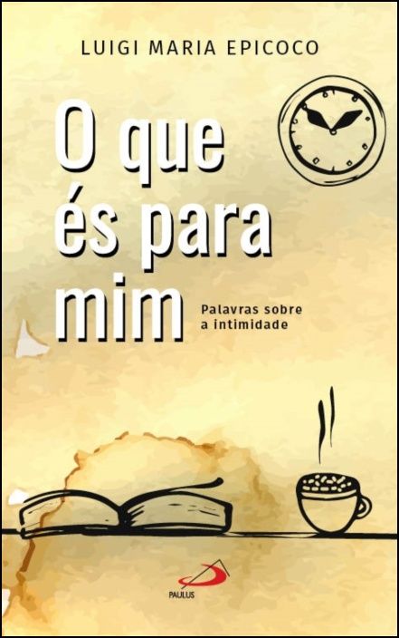 O Que És Para Mim - Palavras sobre a intimidade