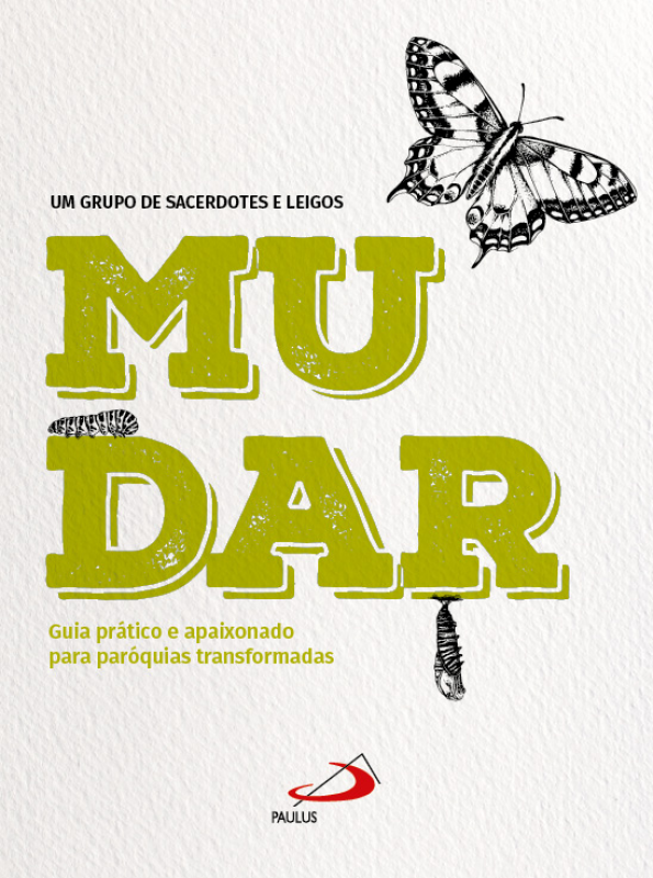 Mudar - Guia prático e apaixonado para paróquias transformadas