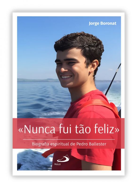 Nunca fui tão Feliz - Biografia espiritual de Pedro Ballester